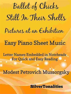 cover image of Ballet of Chicks Still In Their Shells Pictures at an Exhibition Easy Piano Sheet Music